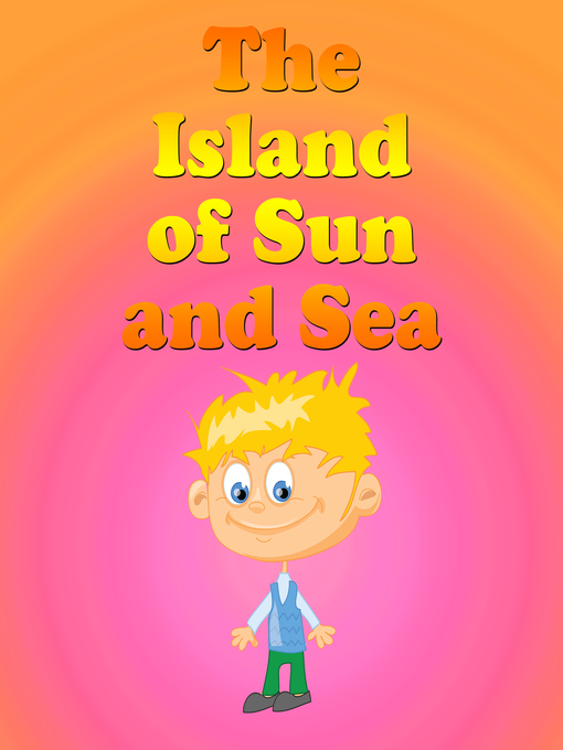 Title details for The Island of the Sun and Sea by Jupiter Kids - Available